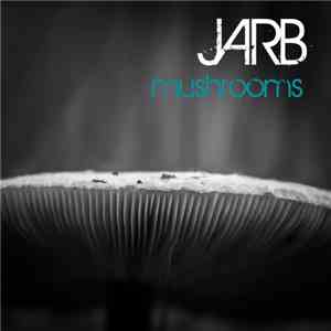 JARB, Stilla  - Mushrooms EP
