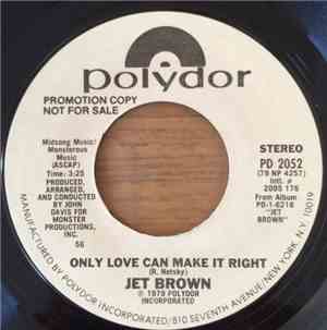 Jet Brown - Only Love Can Make It Right
