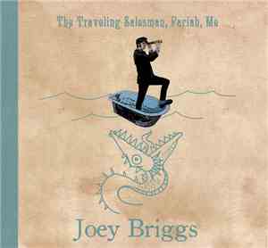 Joey Briggs - The Traveling Salesman, Pariah, Me