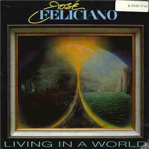 José Feliciano - Living In A World