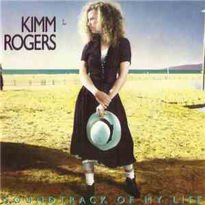 Kimm Rogers - Soundtrack Of My Life