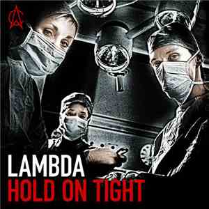 Lambda - Hold On Tight