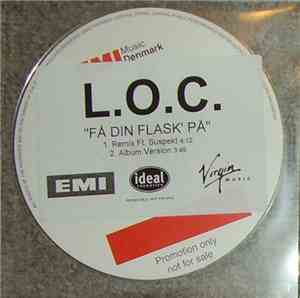 L.O.C. - Få Din Flask' På