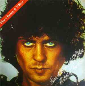 Marc Bolan & T. Rex - Zinc Alloy And The Hidden Riders Of Tomorrow