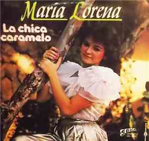 Maria Lorena - La Chica Caramelo