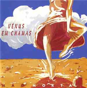 Mão Morta - Vénus Em Chamas