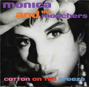 Monica And The Moochers - Cotton On The Breeze