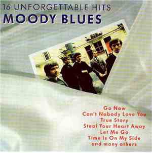 Moody Blues - 16 Unforgettable Hits