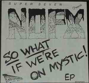 NOFX - So What If We're On Mystic! EP