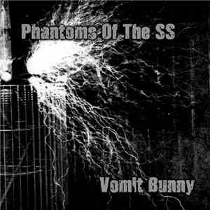 Phantoms Of The SS - Vomit Bunny