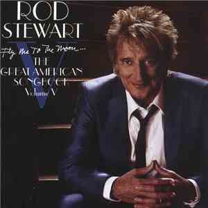 Rod Stewart - Fly Me To The Moon... The Great American Songbook Volume V