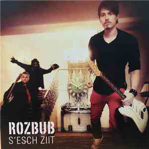 Rozbub - S'Esch Ziit