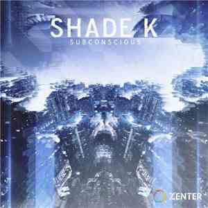 Shade K - Subconscious