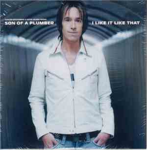 Son Of A Plumber - I Like It Like That