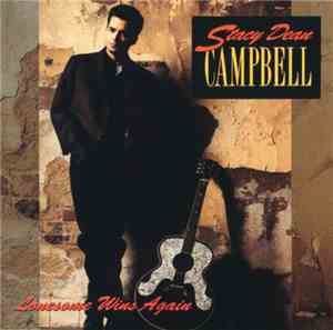 Stacy Dean Campbell - Lonesome Wins Again