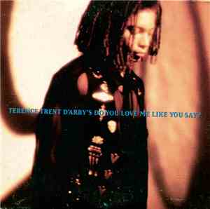 Terence Trent D'Arby - Do You Love Me Like You Say?