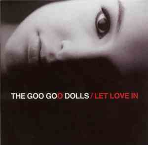 The Goo Goo Dolls - Let Love In