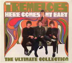 The Tremeloes - Here Comes My Baby - The Ultimate Collection