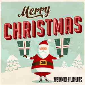 The Unkool Hillbillies - Merry Christmas