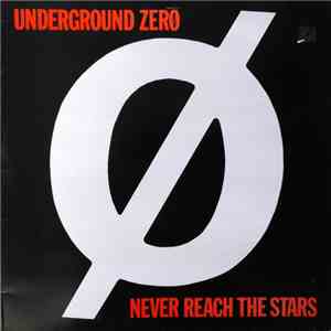 Underground Zerø - Never Reach The Stars