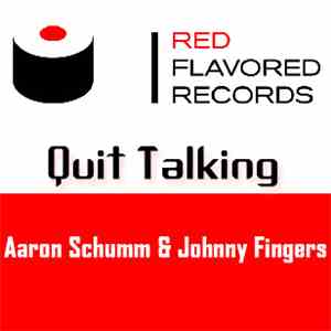 Aaron Schumm & Johnny Fingers - Quit Talking