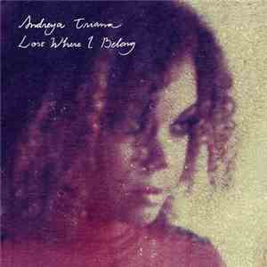 Andreya Triana - Lost Where I Belong