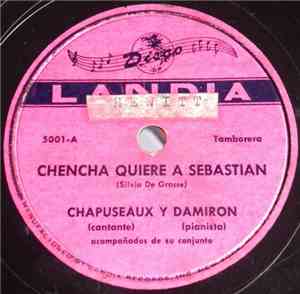 Chapuseaux Y Damiron - Chencha Quiere A Sebastian / Anabacoa