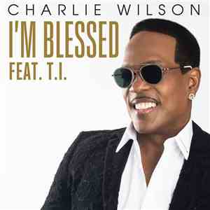 Charlie Wilson Feat. T.I. - I'm Blessed
