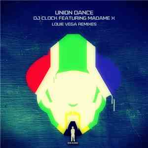 DJ Clock Featuring Madame X  - Union Dance (Louie Vega Remixes)