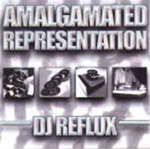 DJ Reflux - Amalgamated Representation