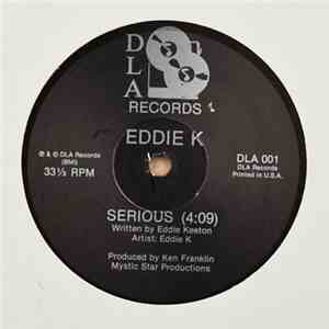 Eddie K  - Serious