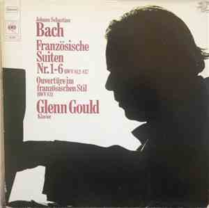 Glenn Gould - Johann Sebastian Bach - Französische Suiten Nr. 1-6 BWV 812-8 ...