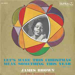 James Brown And The Famous Flames - Let's Make Christmas Mean Something Thi ...
