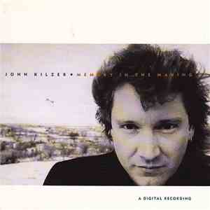 John Kilzer - Memory In The Making