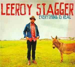 Leeroy Stagger - Everything Is Real