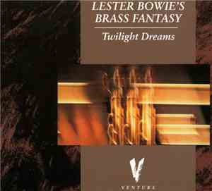 Lester Bowie's Brass Fantasy - Twilight Dreams