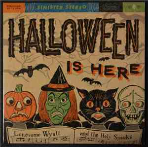 Lonesome Wyatt And The Holy Spooks - Halloween Is Here