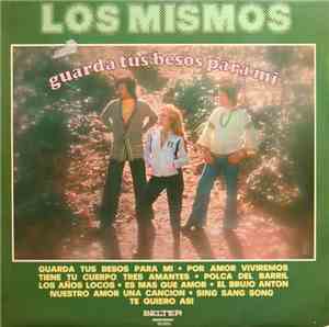Los Mismos - Guarda Tus Besos Para Mi