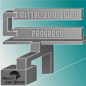 Mittel Zum Zweck - Progress