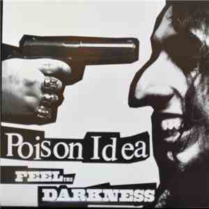 Poison Idea - Feel The Darkness