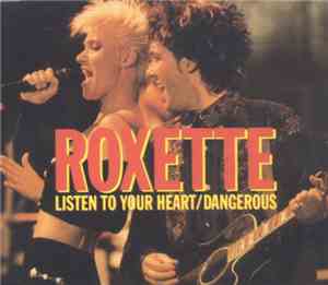 Roxette - Listen To Your Heart / Dangerous