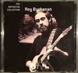 Roy Buchanan - The Definitive Collection