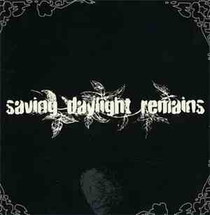 Saving Daylight Remains - Saving Daylight Remains