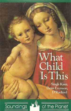 Singh Kaur, Dean Evenson, d'Rachael - What Child Is This