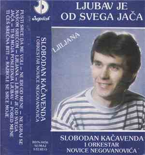 Slobodan Kačavenda I Orkestar Novice Negovanovića - Ljubav Je Od Svega Jača