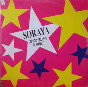 Soraya  / La Bionda - Do You Believe In Magic? / 1 For U, One X Me