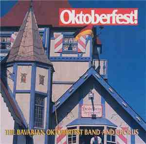 The Bavarian Oktoberfest Band And Chorus - Oktoberfest!