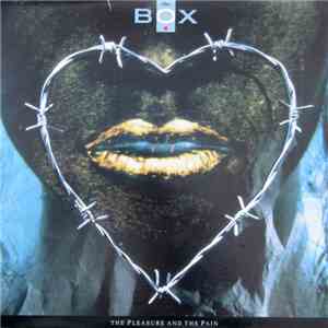 The Box  - The Pleasure And The Pain