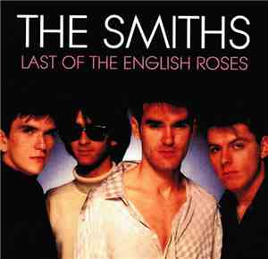 The Smiths - Last Of The English Roses