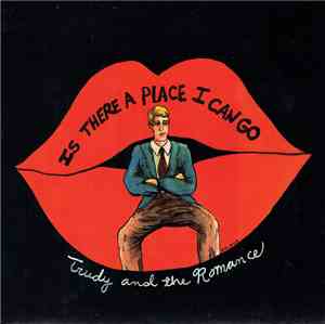 Trudy And The Romance - Is There A Place I Can Go